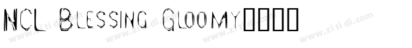 NCL Blessing Gloomy字体转换